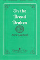 In the Bread Broken Three-Part Mixed choral sheet music cover